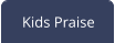Kids Praise
